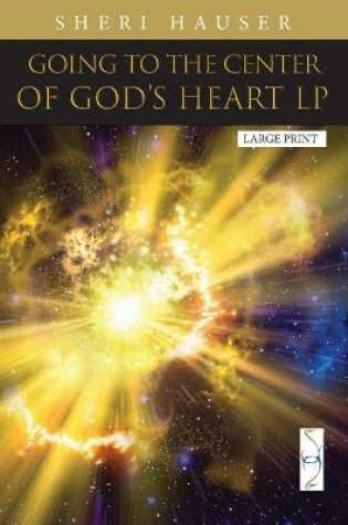 Cover of Going to the Center of God's Heart L P
