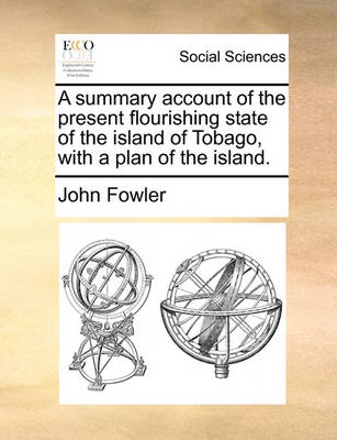 Book cover for A Summary Account of the Present Flourishing State of the Island of Tobago, with a Plan of the Island.