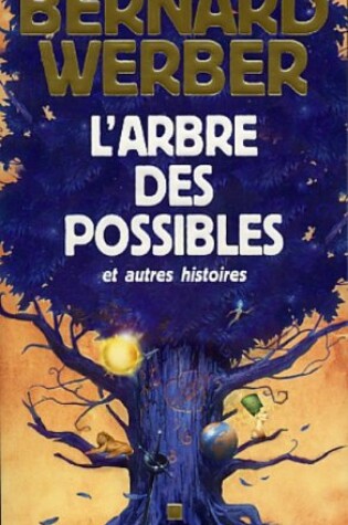 Cover of Arbre Des Possibles Et Autres Histoires (L')