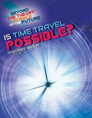 Book cover for Is Time Travel Possible? Theories about Time