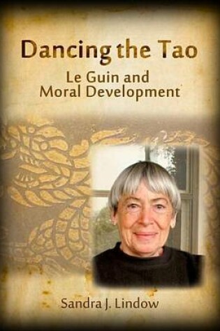 Cover of Dancing the Tao: Le Guin and Moral Development