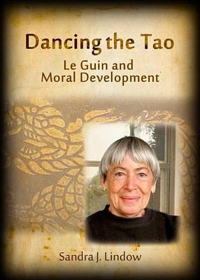 Book cover for Dancing the Tao: Le Guin and Moral Development