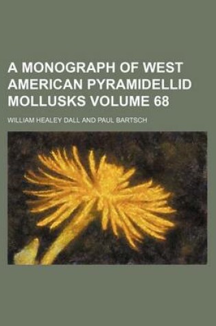 Cover of A Monograph of West American Pyramidellid Mollusks Volume 68