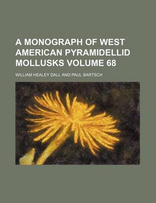 Book cover for A Monograph of West American Pyramidellid Mollusks Volume 68