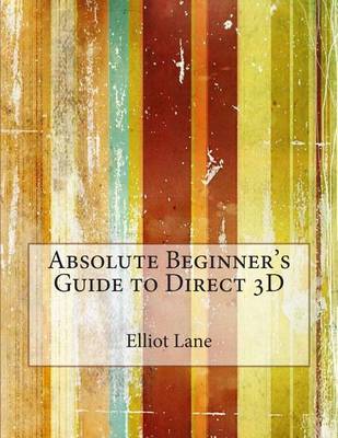 Book cover for Absolute Beginner's Guide to Direct 3D