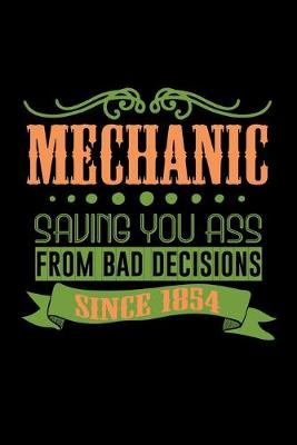 Book cover for Mechanic saving you ass from bad decisions. Since 1854