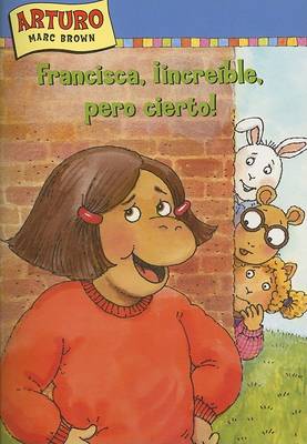 Book cover for Francisca, Increible, Pero Cierto! (Francine, Believe It or Not!)