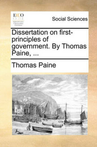 Cover of Dissertation on First-Principles of Government. by Thomas Paine, ...