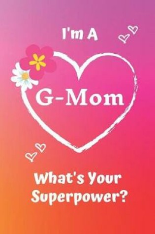Cover of I'm a G-Mom What's Your Superpower?