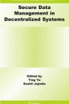 Book cover for Secure Data Management in Decentralized Systems