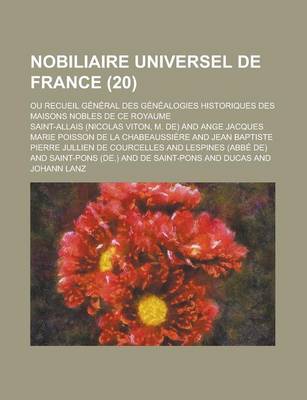 Book cover for Nobiliaire Universel de France; Ou Recueil General Des Genealogies Historiques Des Maisons Nobles de Ce Royaume (20)