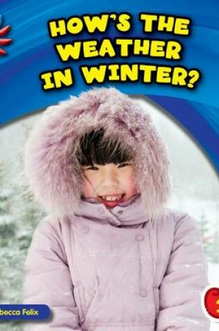 Cover of How's the Weather in Winter?