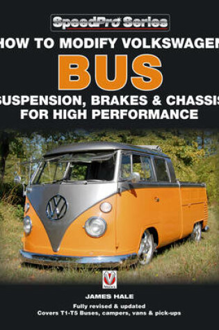 Cover of How to Modify Volkswagon Bus Suspension, Brakes & Chassis for High Performance