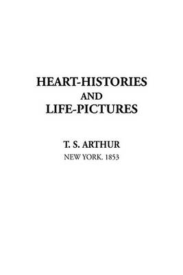 Book cover for Heart-Histories and Life-Pictures