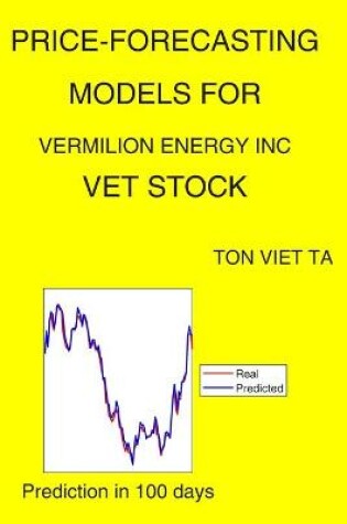 Cover of Price-Forecasting Models for Vermilion Energy Inc VET Stock