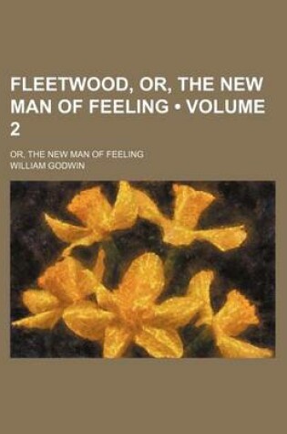 Cover of Fleetwood, Or, the New Man of Feeling (Volume 2); Or, the New Man of Feeling