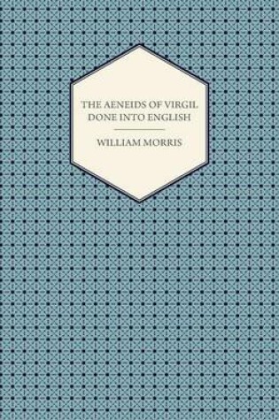 Cover of The Aeneids of Virgil Done into English (1876)