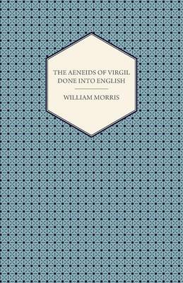 Book cover for The Aeneids of Virgil Done into English (1876)