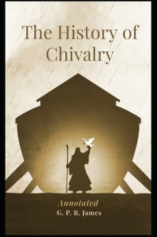 Cover of The History of Chivalry (Annotated)