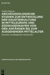 Book cover for Archaozoologische Studien Zur Entwicklung Der Haustierhaltung in Mitteleuropa Und Sudskandinavien Von Den Anfangen Bis Zum Ausgehenden Mittelalter