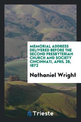 Book cover for Memorial Address Delivered Before the Second Presbyterian Church and Society ...