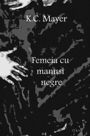 Cover of Femeia Cu Manusi Negre