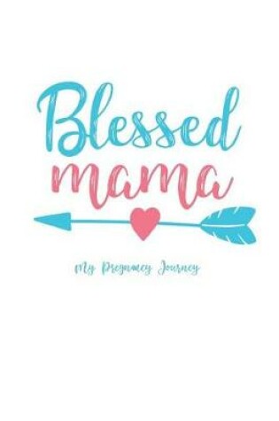 Cover of Blessed Mama - A Pregnancy Journey