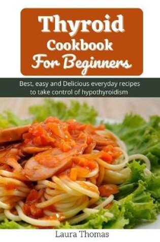 Cover of Thyroid Cookbook For Beginners