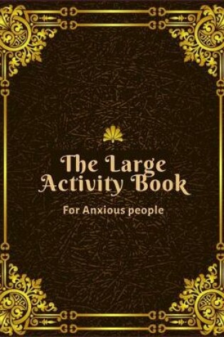 Cover of The Large Activity Book for Anxious People