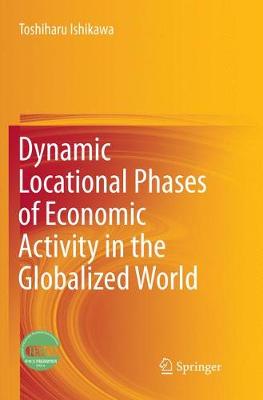 Book cover for Dynamic Locational Phases of Economic Activity in the Globalized World