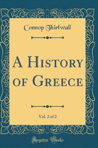 Cover of A History of Greece, Vol. 2 of 2 (Classic Reprint)