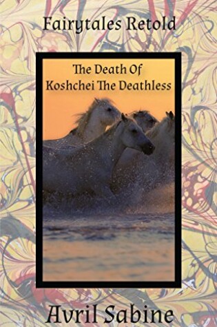 Cover of The Death Of Koshchei The Deathless