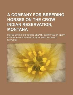 Book cover for A Company for Breeding Horses on the Crow Indian Reservation, Montana
