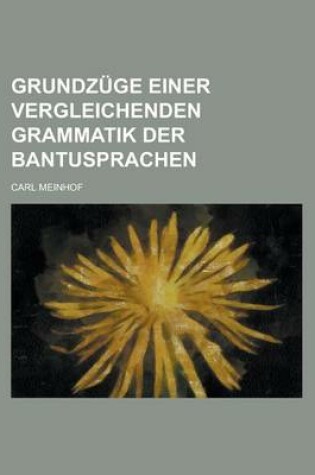 Cover of Grundzuge Einer Vergleichenden Grammatik Der Bantusprachen