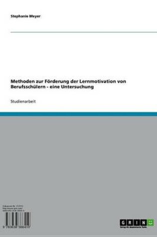 Cover of Methoden Zur Forderung Der Lernmotivation Von Berufsschulern - Eine Untersuchung