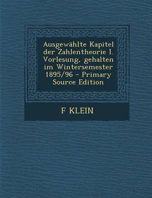 Book cover for Ausgewahlte Kapitel Der Zahlentheorie I. Vorlesung, Gehalten Im Wintersemester 1895/96 - Primary Source Edition