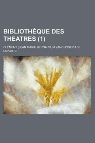 Cover of Bibliotheque Des Theatres (1)