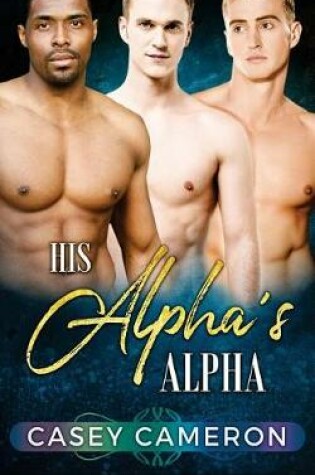 Cover of His Alpha's Alpha