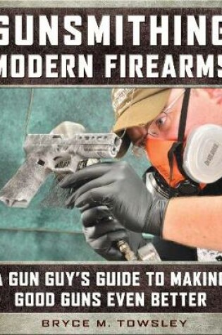 Cover of Gunsmithing Modern Firearms