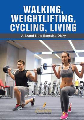 Book cover for Walking, Weightlifting, Cycling, Living