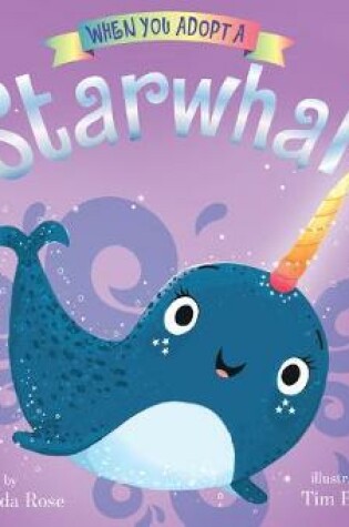 Cover of When You Adopt a ... Starwhal