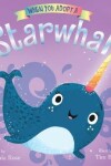 Book cover for When You Adopt a ... Starwhal