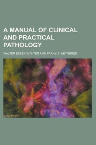 Cover of A Manual of Clinical and Practical Pathology