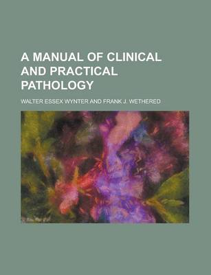 Book cover for A Manual of Clinical and Practical Pathology