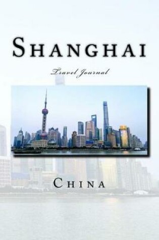 Cover of Shanghai China Travel Journal