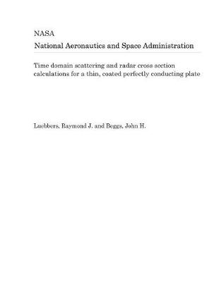 Book cover for Time Domain Scattering and Radar Cross Section Calculations for a Thin, Coated Perfectly Conducting Plate