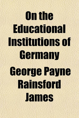 Book cover for On the Educational Institutions of Germany