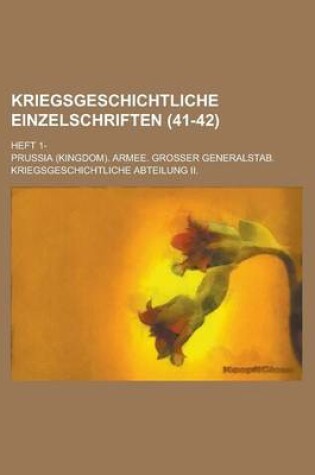 Cover of Kriegsgeschichtliche Einzelschriften; Heft 1- (41-42 )