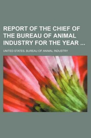 Cover of Report of the Chief of the Bureau of Animal Industry for the Year