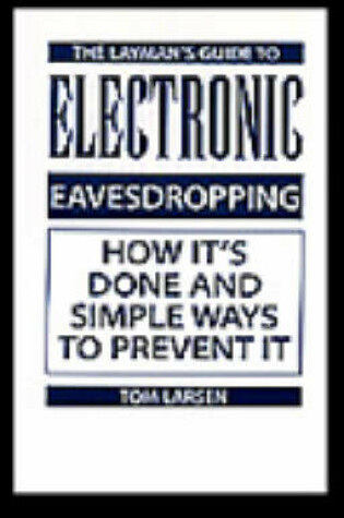 Cover of The Layman's Guide to Electronic Eavesdropping